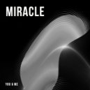 You & Me - Miracle (Original Mix)