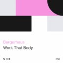 Bergerhaus - Work That Body