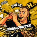 Hardbouncer - Sitting In The Corner (Extended Mix)