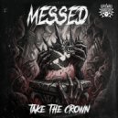 Messed - Take The Crown