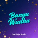 Dwi Fajar Susilo - Banyu Wudhu ()
