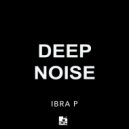 IBRA P - Deep Noise ()