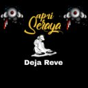 Apri Seraya & Aprianto - Deja Reve (Remix)