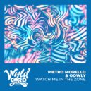 Pietro Morello, OOWLY - Watch Me In The Zone (Main Mix)
