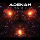 Adenah - Push It Up