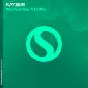 KayZen - Never Be Alone
