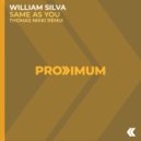 William Silva - Same As You