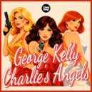 George Kelly - Charlie\'s Angels (Original Mix)