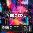 Maurixx & Joey Griffin - Needed U (Radio Mix)