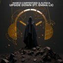 Marco Carpentieri & ALPACA feat. EMMA LX - Upside Down (Extended Mix)