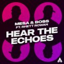 Mesa & Boss feat. Rhett Rowan - Hear The Echoes