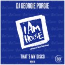 DJ Georgie Porgie - That\'s My Disco (Original Mix)