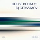 DJ GERASIMOV - HOUSE BOOM # 1 ()
