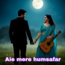 Rahul dausa - Aie mere humsafar (Original Mix)