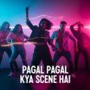 Bharosi Nathalwara - Pagal pagal kya scene hai (Original Mix)