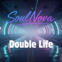 SoulNova - Double Life (Original Mix)