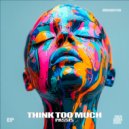 PASSIS - Think Too Much (Extended Mix)