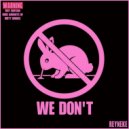 Reyneke - We Don\'t (Extended Version)