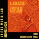 LIBOZ - Groove Is Afro House (Extended)