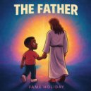 Fame Holiday - The Father ()