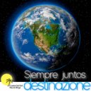 destinazione - Siempre juntos (Radio mix)
