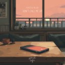 Peaceful Melody & soave lofi - Don\'t Call Me Up ()