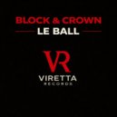 Block & Crown - Le Ball (Original Mix)