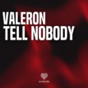 Valeron - Tell Nobody (Extended Mix)