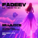 Maksim Fadeev,Mujuice - Begi po nebu International Deadline lifestyle (Edivanich live mashup)