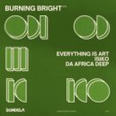 Da Africa Deep, Everything Is Art, ISIKO - Burning Bright pt. II (Extended Mix)