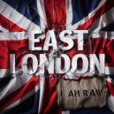 I AM RAW - EAST LONDON (Original Mix)