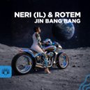 Neri (IL) & Rotem - Jin Bang Bang (Original Mix)