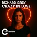 Richard Grey - Crazy In Love (Original Mix)