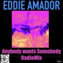 Eddie Amador - Anybody wants Somebody (Radio Mix)