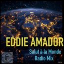Eddie Amador - Salut à la monde (Radio Mix)