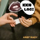 Arief Riady - Kkn Lagi ()