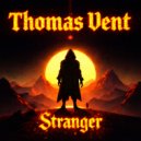 Thomas Vent - Stranger ()