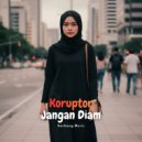 Gerbang Music - Koruptor Jangan Diam
