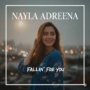 Nayla Adreena - Fallin For You ()