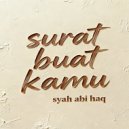 Syah Abi Haq - Surat Buat Kamu ()