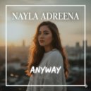 Nayla Adreena - Anyway ()