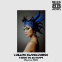 Collins Blakelounge - I Want To Be Happy (Rework 2026)