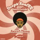 Deepn SoulBR feat. Robert Carvalho - Sweet Ebony (DeepCitySoul Vox Mix)