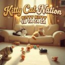 Kitty Cat Nation - Kitty Kitty Ya Ya Za Za (Remix)