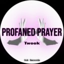 Twook - Profaned Prayer ()
