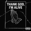 yung b aka bullet - Thank God, Im alive ()
