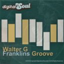 Walter G - Franklin\'s Groove (Orignal Mix)