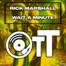 Rick Marshall - Wait A Minute (Radio Edit)