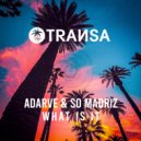 Adarve & So Madriz - What Is It (Extended Mix)