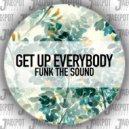 Funk The Sound - Get Up Everybody (Extended Mix)